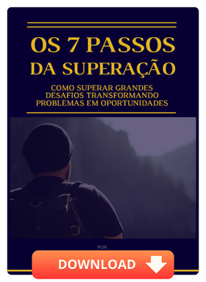 Os 7 Passos da Superação: Como Superar Grandes Desafios Transformando Problemas em Oportunidades - Jonas Zhang